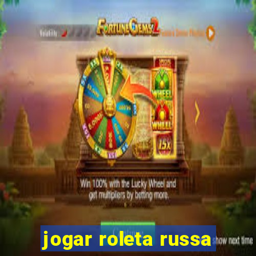 jogar roleta russa